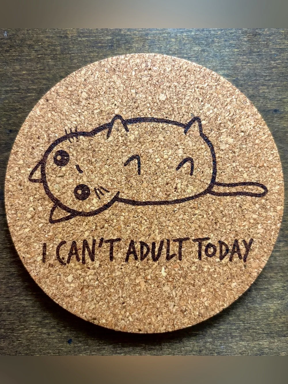 I Can’t Adult Today Laser Engraved Cork Coaster